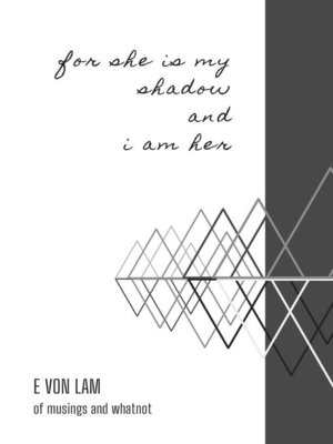 cover image of For she is my shadow and i am her